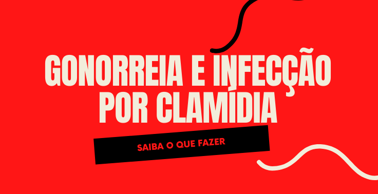 Imagem informativa de saúde com fundo vermelho vibrante. No centro, sobressai o texto GONORREIA E INFECÇÃO POR CLAMÍDIA em letras maiúsculas bege e condensadas. Logo abaixo, uma faixa preta inclinado contém a frase SAIBA O QUE FAZER em letras vermelhas.